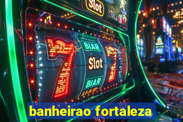 banheirao fortaleza